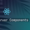 React Server Components 下的状态管理策略